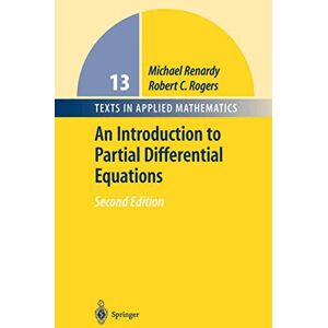 Renardy, Michael An Introduction to Partial Differential Equations: 13 (Texts in Applied Mathematics, 13) Renardy, Michael An Introduction to Partial Differential Equations: 13 (Texts in Applied Mathematics, 13)