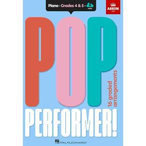 Various Pop Performer! Piano – Grade 4-5 Piano Sheet Music Book with ABRSM-Level Pop Arrangements Intermediate Pop Songbook with Audio Tracks Performance Pieces for Exams and Practice Music Book Various Pop Performer! Piano – Grade 4-5 Piano Sheet Music Book with ABRSM-Level Pop Arrangements Intermediate Pop Songbook with Audio Tracks Performance Pieces for Exams and Practice Music Book