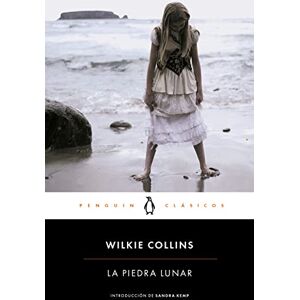 Collins, Wilkie La piedra lunar: con introducción de una investigadora del Victoria and Albert Museum (Penguin Clásicos) Collins, Wilkie La piedra lunar: con introducción de una investigadora del Victoria and Albert Museum (Penguin Clásicos)