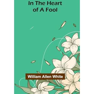 Allen White, William The Little Girl Who Was Taught by Experience (Edition1) Allen White, William The Little Girl Who Was Taught by Experience (Edition1)