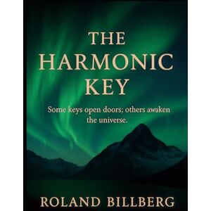 Roland The Harmonic Key (The Harmonic Trilogy) Roland The Harmonic Key (The Harmonic Trilogy)