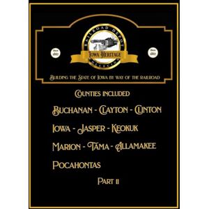 Lee Iowa Heritage Railroad Depot Collection: Vol. 11 Lee Iowa Heritage Railroad Depot Collection: Vol. 11