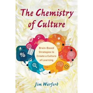 Rowman & Littlefield Publishers The Chemistry of Culture: Brain-Based Strategies to Create a Culture of Learning Rowman & Littlefield Publishers The Chemistry of Culture: Brain-Based Strategies to Create a Culture of Learning
