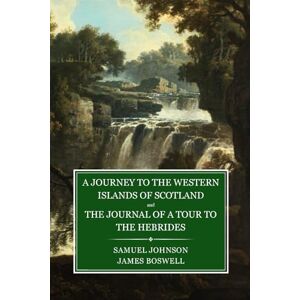 Johnson, Samuel A Journey to the Western Islands of Scotland and The Journal of a Tour to the Hebrides Johnson, Samuel A Journey to the Western Islands of Scotland and The Journal of a Tour to the Hebrides
