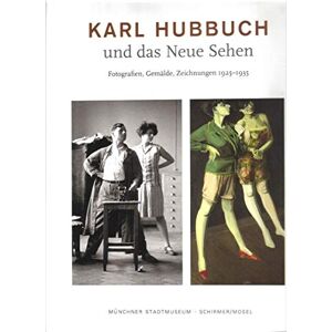 Pohlmann, Ulrich Karl Hubbuch Und Das Neue Sehen. Fotografien, Gemalde, Zeichnungen 1925-1935: Fotografien, emälde, Zeichnungen 1925 1945 Pohlmann, Ulrich Karl Hubbuch Und Das Neue Sehen. Fotografien, Gemalde, Zeichnungen 1925-1935: Fotografien, emälde, Zeichnungen 1925 1945