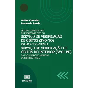 Carvalho, Arthur Estudo comparativo de procedimentos do Serviço de Verificação de Óbitos (SVO-TO) Palmas-Tocantins e Serviço de Verificação de Óbitos do interior (SVO-RP) da Faculdade de Medicina de Ribeirão Preto Carvalho, Arthur Estudo comparativo de procedimentos do Serviço de Verificação de Óbitos (SVO-TO) Palmas-Tocantins e Serviço de Verificação de Óbitos do interior (SVO-RP) da Faculdade de Medicina de Ribeirão Preto