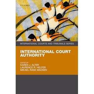 Madsen, Mikael Rask International Court Authority (International Courts and Tribunals Series) Madsen, Mikael Rask International Court Authority (International Courts and Tribunals Series)