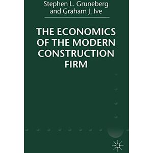 Gruneberg, S. The Economics of the Modern Construction Firm Gruneberg, S. The Economics of the Modern Construction Firm