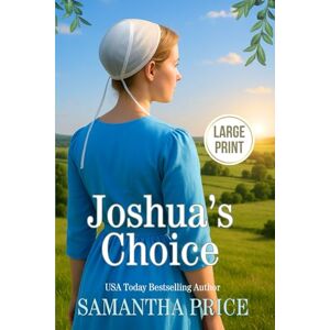 Price, Samantha Joshua's Choice LARGE PRINT: 3 (Seven Amish Bachelors Large Print Editions) Price, Samantha Joshua's Choice LARGE PRINT: 3 (Seven Amish Bachelors Large Print Editions)