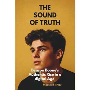 Ishau, Maxwell THE SOUND OF TRUTH: Benson Boone's Authentic Rise in a digital Age Ishau, Maxwell THE SOUND OF TRUTH: Benson Boone's Authentic Rise in a digital Age