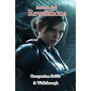 Kghdok Resident Evil Revelations Companion Guide & Walkthrough Kghdok Resident Evil Revelations Companion Guide & Walkthrough