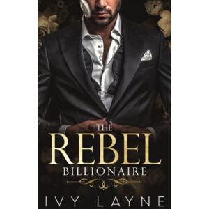 Layne, Ivy The Rebel Billionaire: Volume 5 (The Winters Saga) Layne, Ivy The Rebel Billionaire: Volume 5 (The Winters Saga)