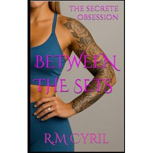 Cyril, R.M The Secrete Obsession (THE SECRET OBSESSIONS) Cyril, R.M The Secrete Obsession (THE SECRET OBSESSIONS)