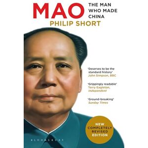 Philip Short Mao: The Man Who Made China Philip Short Mao: The Man Who Made China