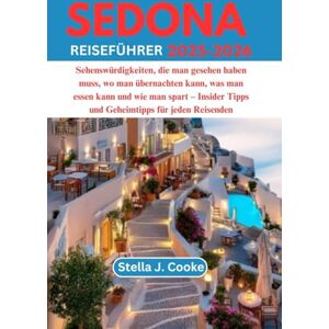 Cooke, Stella J. SEDONA REISEFÜHRER 2025-2026 Cooke, Stella J. SEDONA REISEFÜHRER 2025-2026