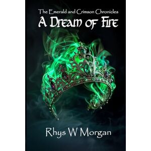 Morgan, Rhys W A Dream Of Fire Morgan, Rhys W A Dream Of Fire