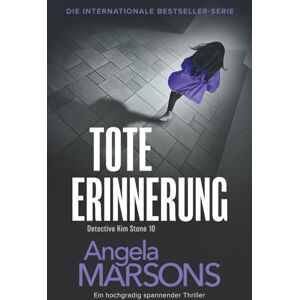Marsons, Angela Tote Erinnerung: Ein hochgradig spannender Thriller (Detective Kim Stone) Marsons, Angela Tote Erinnerung: Ein hochgradig spannender Thriller (Detective Kim Stone)
