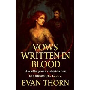 Thorn, Evan Vows Written in Blood: 6 (Bloodbound) Thorn, Evan Vows Written in Blood: 6 (Bloodbound)