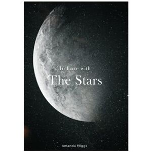 Miggs, Amanda In Love With The Stars Hardcover Coffee Table Book Astronomy: A Photographic Tour of the Universe (Outer Space Picture Books), Large 8.25x11 Inches, ... Photography with Inspirational Cosmos Quotes Miggs, Amanda In Love With The Stars Hardcover Coffee Table Book Astronomy: A Photographic Tour of the Universe (Outer Space Picture Books), Large 8.25x11 Inches, ... Photography with Inspirational Cosmos Quotes