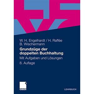 Engelhardt, Werner H. Grundzüge der doppelten Buchhaltung: Mit Aufgaben und Lösungen (German Edition) Engelhardt, Werner H. Grundzüge der doppelten Buchhaltung: Mit Aufgaben und Lösungen (German Edition)