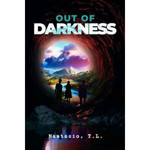 Nastacio, T. L. Out of Darkness Nastacio, T. L. Out of Darkness