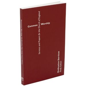 Common Worship: Ordination Services (paperback): Study Edition (Common Worship: Services and Prayers for the Church of England) Common Worship: Ordination Services (paperback): Study Edition (Common Worship: Services and Prayers for the Church of England)