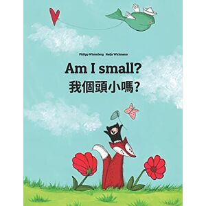 Winterberg, Philipp Am I small? 我個頭小嗎?: English-Taiwanese/Taiwanese Mandarin/Guoyu: Children's Picture Book (Bilingual Edition) (Editions in 200+ Languages) Winterberg, Philipp Am I small? 我個頭小嗎?: English-Taiwanese/Taiwanese Mandarin/Guoyu: Children's Picture Book (Bilingual Edition) (Editions in 200+ Languages)