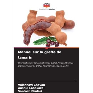 Chavan, Vaishnavi Manuel sur la greffe de tamarin: Optimisation des concentrations de GA3 et des conditions de croissance dans les greffes de tamarinier en bois tendre Chavan, Vaishnavi Manuel sur la greffe de tamarin: Optimisation des concentrations de GA3 et des conditions de croissance dans les greffes de tamarinier en bois tendre