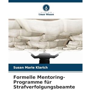 Klarich, Susan Marie Formelle Mentoring-Programme für Strafverfolgungsbeamte Klarich, Susan Marie Formelle Mentoring-Programme für Strafverfolgungsbeamte