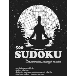 Simón, Juan Sudoku para Adultos: 500 Desafíos Fáciles y Difíciles con Soluciones: 250 sudokus fáciles + 250 difíciles. Perfecto para adultos y personas mayores. Simón, Juan Sudoku para Adultos: 500 Desafíos Fáciles y Difíciles con Soluciones: 250 sudokus fáciles + 250 difíciles. Perfecto para adultos y personas mayores.