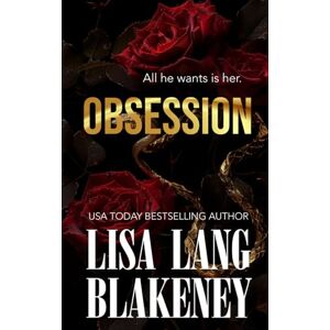 Lang Blakeney, Lisa Obsession: An age gap, billionaire romance (The Middleton Series) Lang Blakeney, Lisa Obsession: An age gap, billionaire romance (The Middleton Series)