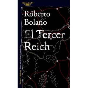 Bolaño, Roberto El Tercer Reich (Hispánica) Bolaño, Roberto El Tercer Reich (Hispánica)