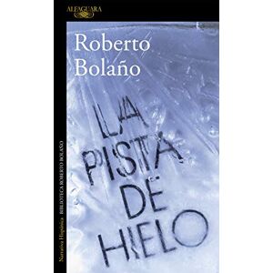 Bolaño, Roberto La pista de hielo (Hispánica) Bolaño, Roberto La pista de hielo (Hispánica)