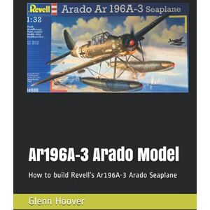 Ar196A-3 Arado Model: How to build Revell’s Ar196A-3 Arado Seaplane (A Glenn Hoover Model Build Instruction Series Grayscale Interior) Ar196A-3 Arado Model: How to build Revell’s Ar196A-3 Arado Seaplane (A Glenn Hoover Model Build Instruction Series Grayscale Interior)