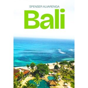 Alvarenga, Spenser Bali: Ihr unverzichtbarer Reiseführer für Familien, Paare, Alleinreisende und Langzeitaufenthalte. Entdecken Sie Tempel, Traditionen und die zeitlose Schönheit der Insel der Götter. Alvarenga, Spenser Bali: Ihr unverzichtbarer Reiseführer für Familien, Paare, Alleinreisende und Langzeitaufenthalte. Entdecken Sie Tempel, Traditionen und die zeitlose Schönheit der Insel der Götter.