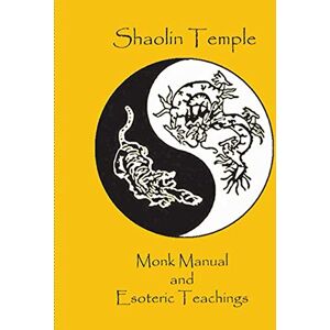 Smith, Thomas F. Shaolin Temple: Monk Manual and Esoteric Teachings Smith, Thomas F. Shaolin Temple: Monk Manual and Esoteric Teachings