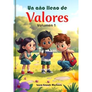Grande Martínez, Laura Un año lleno de valores: Volumen 1 Grande Martínez, Laura Un año lleno de valores: Volumen 1