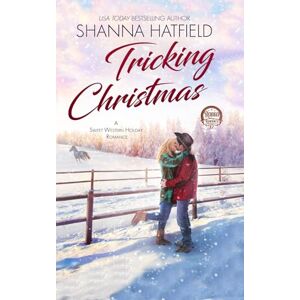 Hatfield, Shanna Tricking Christmas: A Sweet Western Holiday Romance: 12 (Rodeo Romance) Hatfield, Shanna Tricking Christmas: A Sweet Western Holiday Romance: 12 (Rodeo Romance)