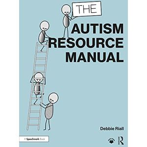 Riall, Debbie The Autism Resource Manual: Practical Strategies for Teachers and other Education Professionals Riall, Debbie The Autism Resource Manual: Practical Strategies for Teachers and other Education Professionals