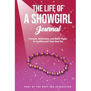Tints, Tay The Life of a Showgirl Journal: A Reflective Activity Book for Swifties and Their Next Era: Prompts, Track Reflections, Coloring Pages & Journaling ... Fans, and Beyond (The Next Era Collection) Tints, Tay The Life of a Showgirl Journal: A Reflective Activity Book for Swifties and Their Next Era: Prompts, Track Reflections, Coloring Pages & Journaling ... Fans, and Beyond (The Next Era Collection)