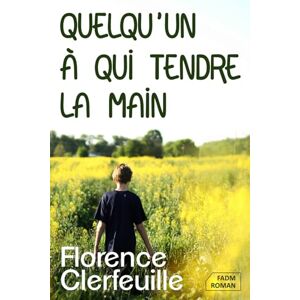 Clerfeuille, Florence Quelqu'un à qui tendre la main (Collection qui fait du bien) Clerfeuille, Florence Quelqu'un à qui tendre la main (Collection qui fait du bien)