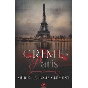 Clément, Murielle Lucie Crime à Paris Clément, Murielle Lucie Crime à Paris