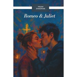 Shakespeare, William ROMEO & JULIET: A Tragedy of Impulse, Love & Identity – In Plain English with Modern Reflections Shakespeare, William ROMEO & JULIET: A Tragedy of Impulse, Love & Identity – In Plain English with Modern Reflections