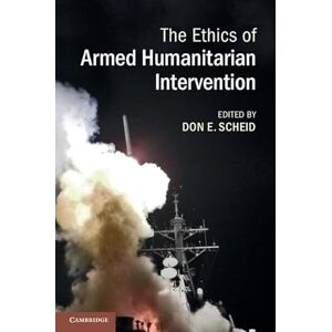 Scheid, Don E. The Ethics of Armed Humanitarian Intervention Scheid, Don E. The Ethics of Armed Humanitarian Intervention