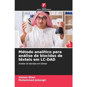 Khan, Uzman Método analítico para análise de biocidas de têxteis em LC-DAD: Análise de biocidas em têxteis Khan, Uzman Método analítico para análise de biocidas de têxteis em LC-DAD: Análise de biocidas em têxteis