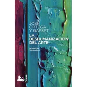 Ortega y Gasset, José La deshumanización del arte Ortega y Gasset, José La deshumanización del arte