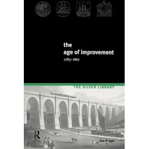 Briggs, Asa The Age of Improvement, 1783-1867 (Silver Library) Briggs, Asa The Age of Improvement, 1783-1867 (Silver Library)