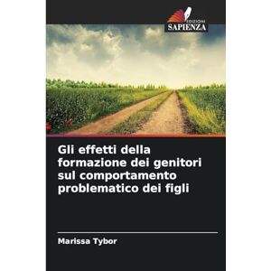 Tybor, Marissa Gli effetti della formazione dei genitori sul comportamento problematico dei figli Tybor, Marissa Gli effetti della formazione dei genitori sul comportamento problematico dei figli