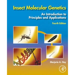 Hoy, Marjorie A. Insect Molecular Genetics: An Introduction to Principles and Applications Hoy, Marjorie A. Insect Molecular Genetics: An Introduction to Principles and Applications
