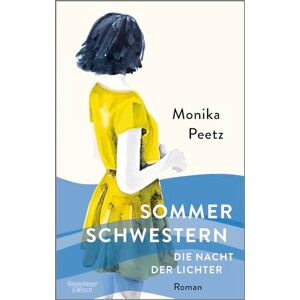 Peetz, Monika Sommerschwestern Die Nacht der Lichter: Roman Peetz, Monika Sommerschwestern Die Nacht der Lichter: Roman